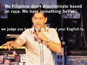 We Filipinos don’t discriminate based on race…